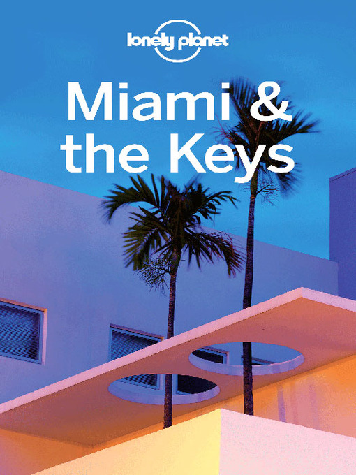 Title details for Miami & the Keys by Lonely Planet - Available